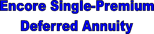 Encore Single-Premium
Deferred Annuity